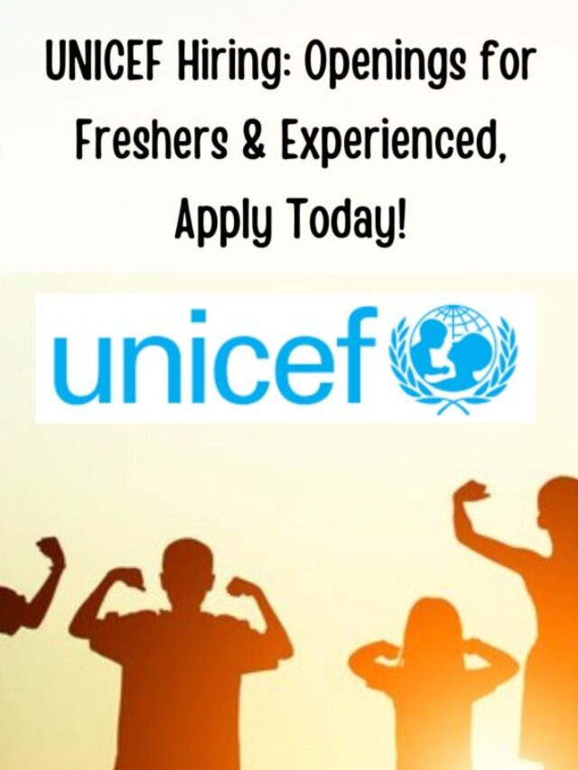 UNICEF Hiring: Openings for Freshers & Experienced !! - Latest Freshers ...