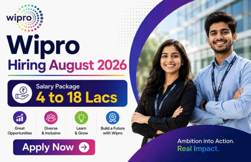Wipro Hiring August 2026 | Salary Package 4 to 18 Lacs | Apply Now
