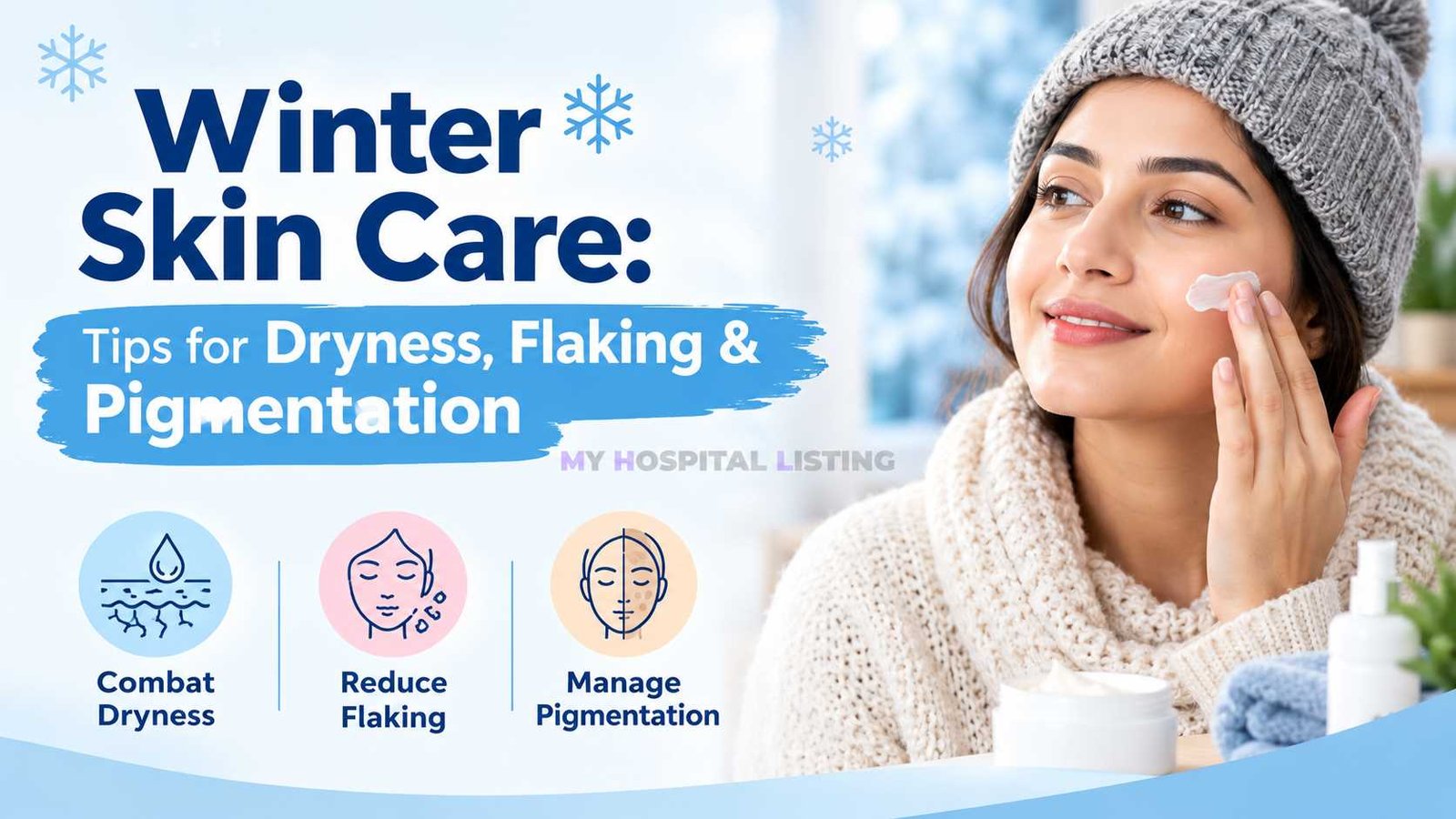 Winter Skin Care Tips: Dryness, Flaking, and Pollution Pigmentation